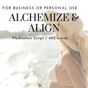 May include: A woman wearing a white bikini top and a straw hat with a large bow, standing on a boat with a body of water in the background. The text "Alchemize & Align" is written in black on a white background above the woman's head. The text "Meditation Script / 462 words" is written in black on a white background below the woman's head.