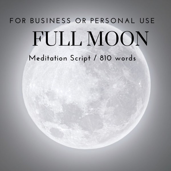 Volle maan meditatiescript / 810 woorden / zakelijk of persoonlijk gebruik