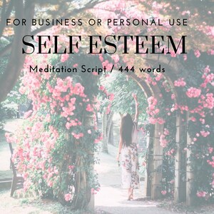 Könnte beinhalten: Das Bild zeigt den Text "SELF ESTEEM" über "Meditation Script / 444 words". Eine Person geht durch einen floralen Torbogen. Rosa Rosen schmücken den Bogen und schaffen eine ruhige, natürliche Umgebung.