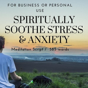 May include: A person sits in a meditative pose on a grassy hill overlooking a city at sunset. The text "SPIRITUALLY SOOTHE STRESS & ANXIETY" is displayed above the person. The text "Meditation Script / 585 words" is displayed below the person.