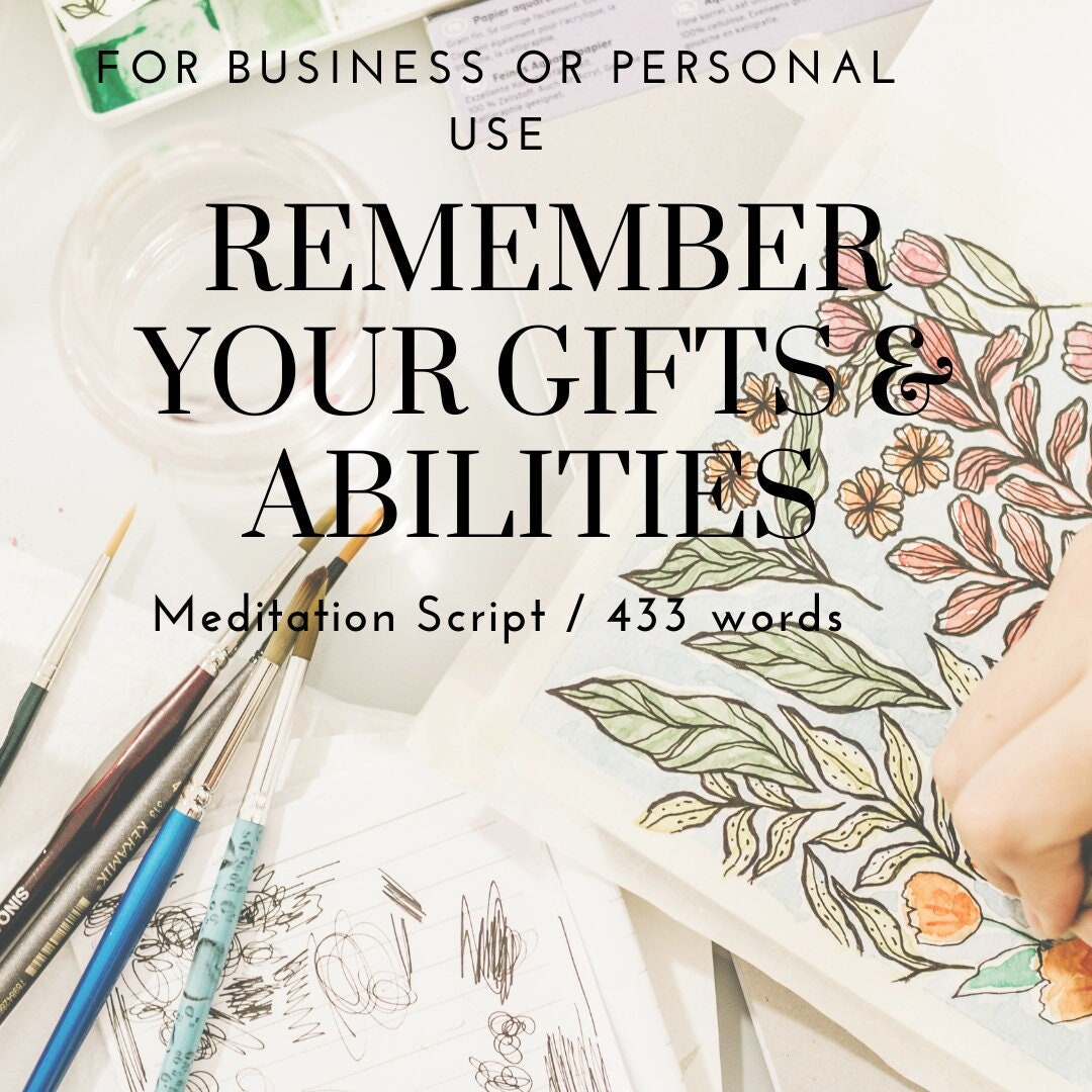 Remembering Script Remember Your Gifts and Abilities Meditation Script / 433 Words / for ...