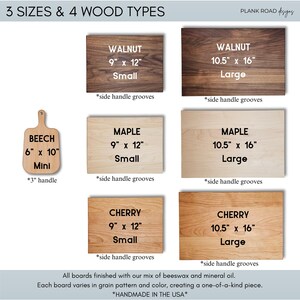 May include: A chart showing 3 sizes and 4 types of wood for cutting boards. The sizes are 6" x 10", 9" x 12", and 10.5" x 16". The wood types are Beech, Maple, Walnut, and Cherry. All boards are finished with beeswax and mineral oil. *HANDMADE IN THE USA*
