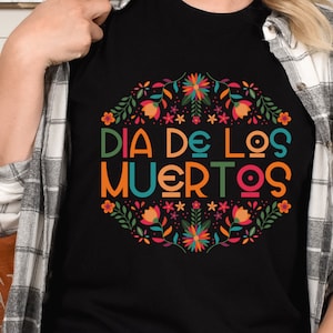 Dia De Los Muertos Shirt, Day Of The Dead Shirt, Halloween Shirt, Mexican Holiday T-Shirt, Dia De Muertos Graphic Tee, Unisex Halloween Tee