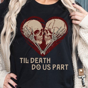 Til Death Do Us Part Shirt, Skeleton Couples Shirt, Unisex Skull Love Shirt, Valentine&#39;s Day Shirt, Valentines Skull Tee, Valentine Gifts