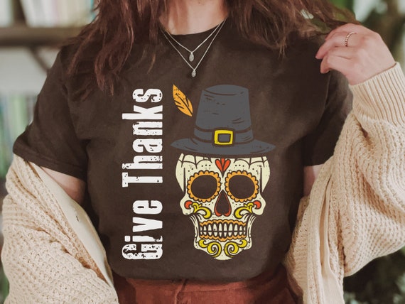 Thanksgiving Skull Shirt, Give Thanks Sugar Skull Shirt, Fall Pilgrim Skull Tshirt, Unisex Thanksgiving Graphic Tee, Holiday Sugar Skull Tee