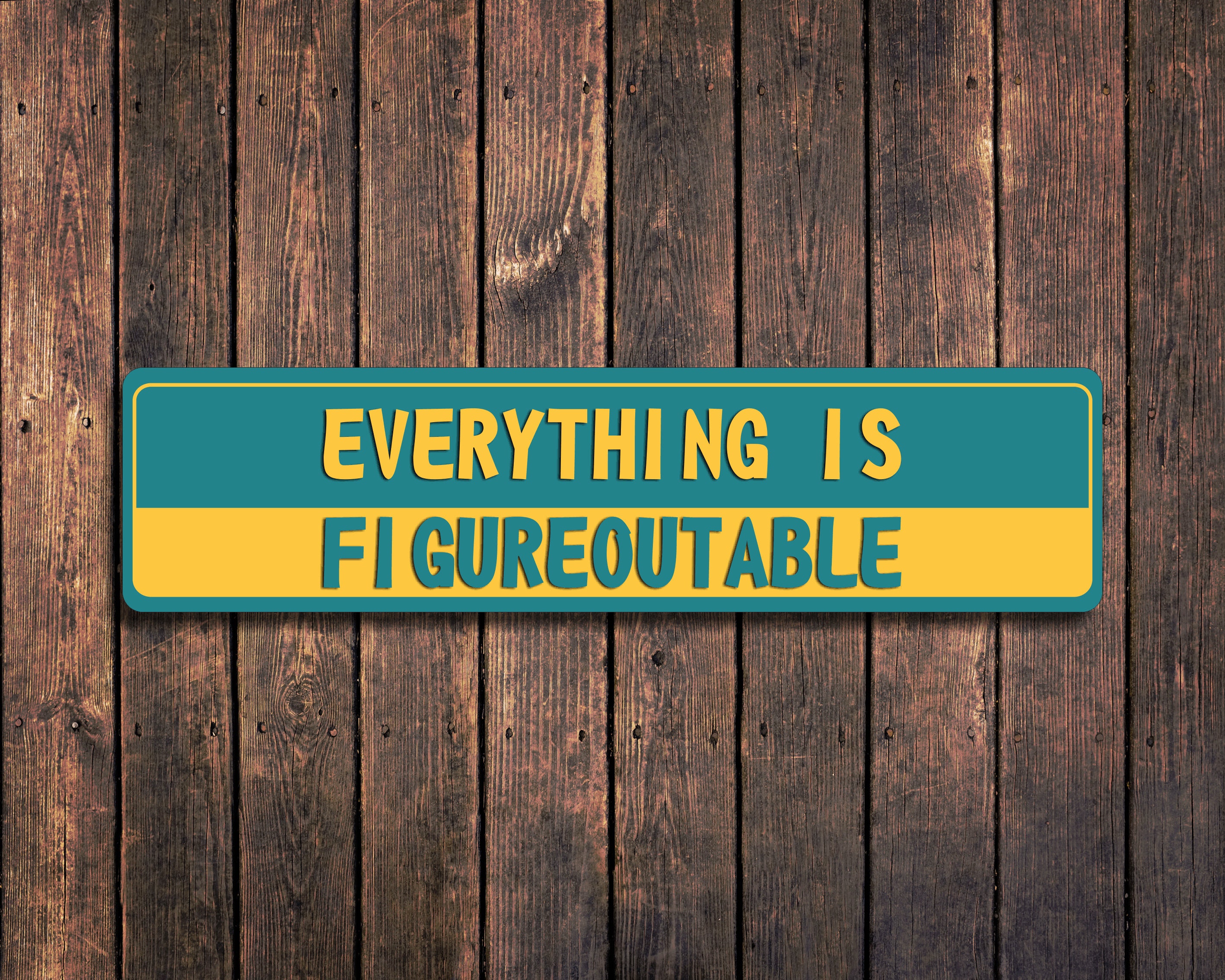 Everything is Figureoutable Metal Sign Office Wall Decor Etsy
