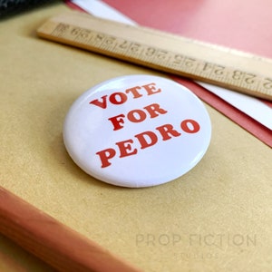 Costume Display: Prop &#39;Vote for Pedro&#39; Cosplay 1.5” Button Costume Badge