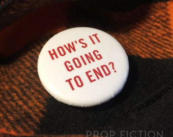 Costume Display: Prop 'How's it Going to End?' 1.25" Button Badge / Truman Show Cosplay Costume