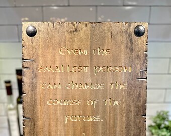 Even The Smallest Person Can Change The Course Of The Future Rustic Wood Sign With Decorative Nailhead Best Fantasy Wedding Anniversary Gift