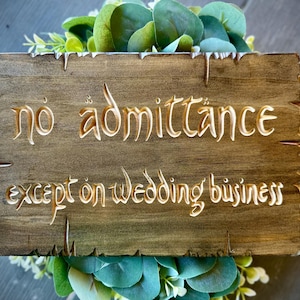 No Admittance Except on WEDDING Business Engraved Rustic Wood Sign With Decorative Nailheads Best Fantasy Boho Wedding Anniversary Gift