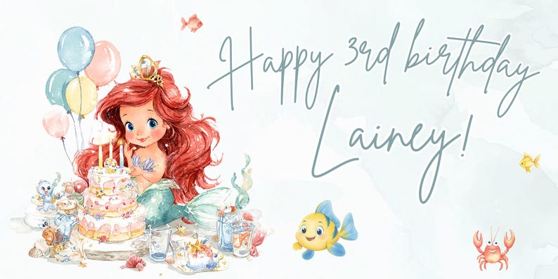 May include: A watercolor illustration featuring a red-haired mermaid with a gold crown, a tiered birthday cake with candles, and colorful balloons. The text reads Happy 3rd birthday Lainey! with small sea creatures including a fish and a crab.