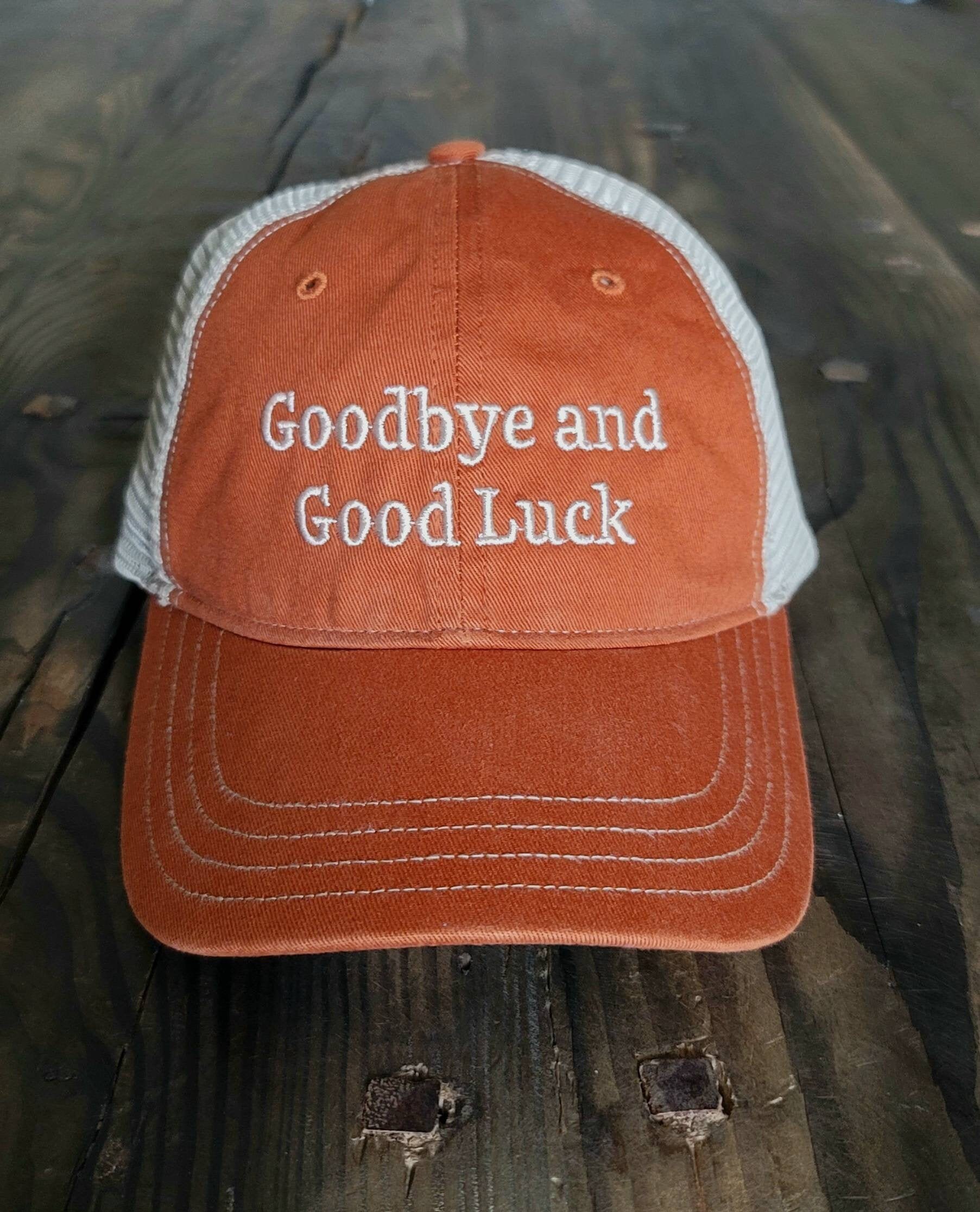 Quality Goodbye and Good Luck Trucker Hat