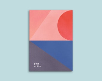 Könnte beinhalten: Ein geometrisches Design mit einem Farbschema in Pink, Rot und Blau. Der Text "glaub an dich" ist in Weiß auf einem dunkelgrauen Hintergrund gedruckt.