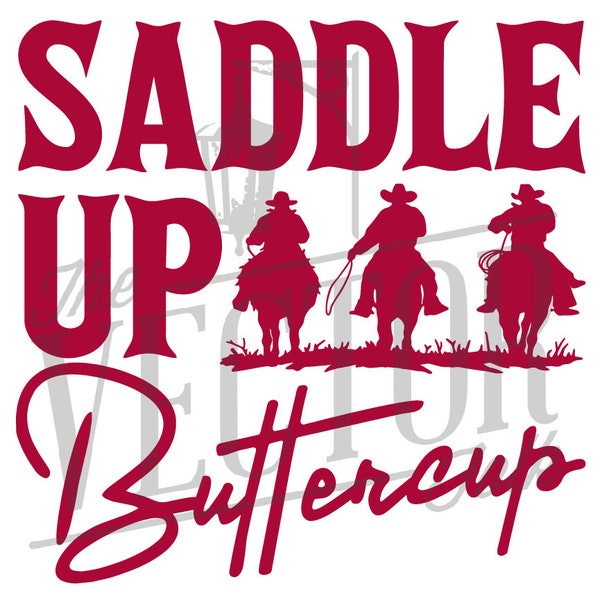 Saddle Up Buttercup SVG DXF and PNG File, Cricut Cut Files, Silhouette Cut Files, Sublimation Designs Downloads