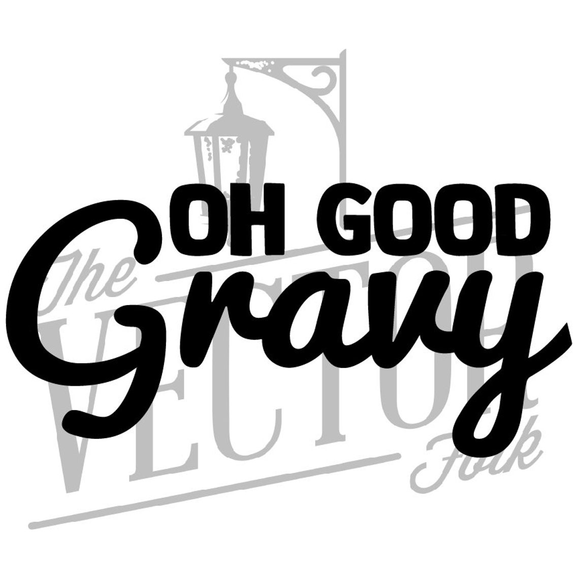 Oh Good Gravy SVG DXF and PNG File Cricut Cut Files Etsy