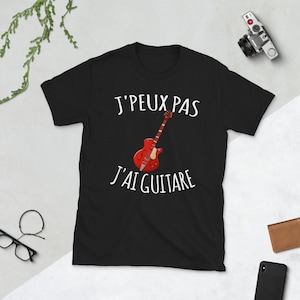 Je peux pas j'ai Guitare - Unisex T-Shirt