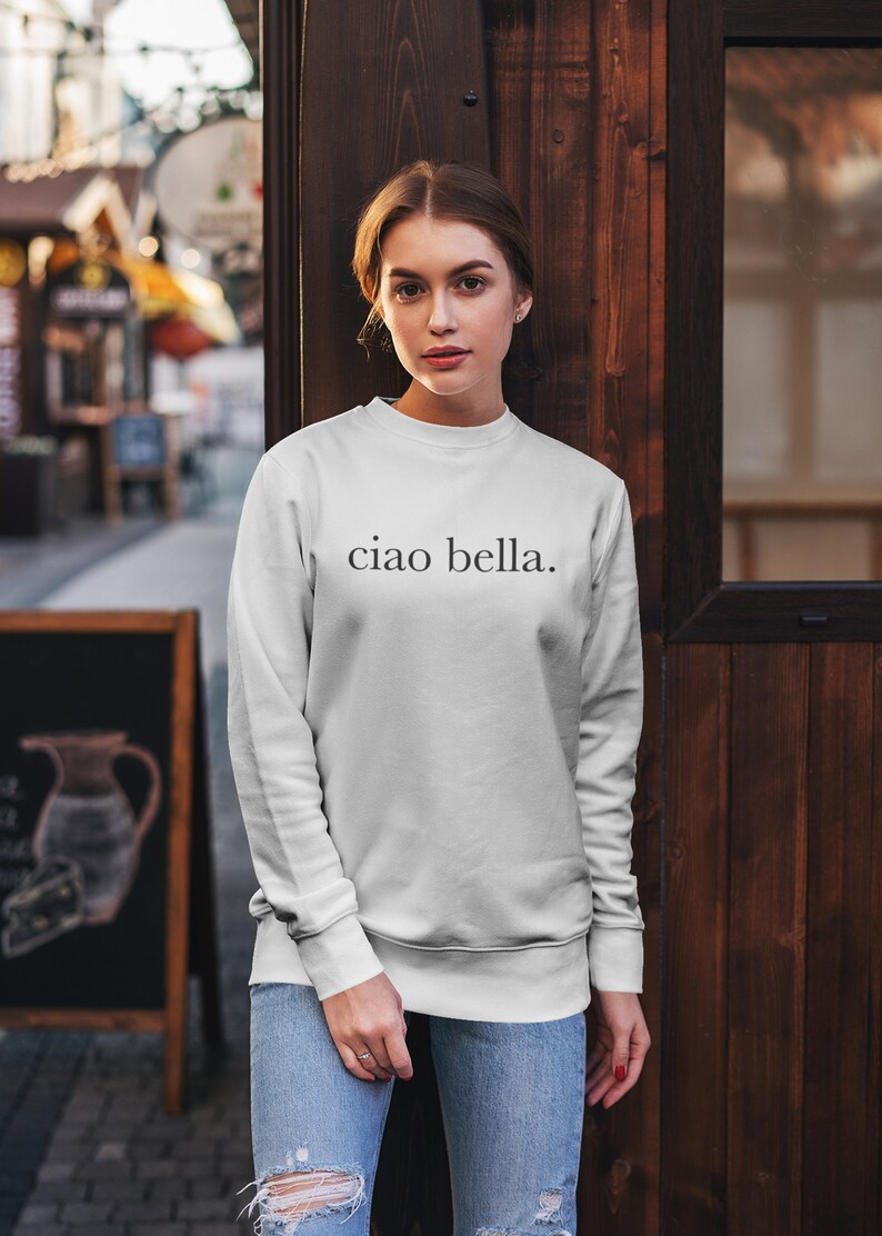 Ciao Bella Sweatshirt Hello Beautiful Sweatshirt Italy Etsy