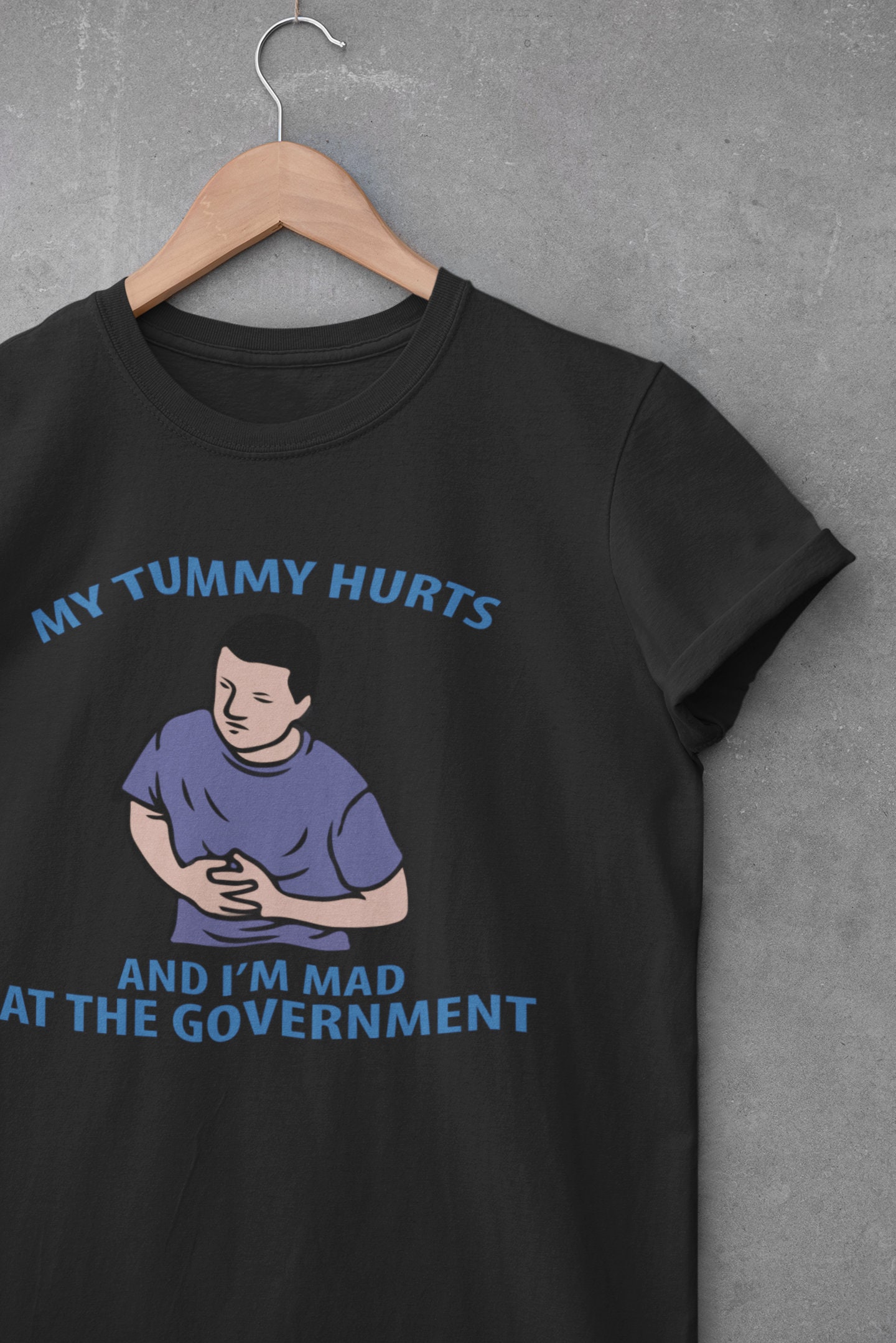 My Tummy Hurts and I'm Mad at the Government Meme Shirt Etsy