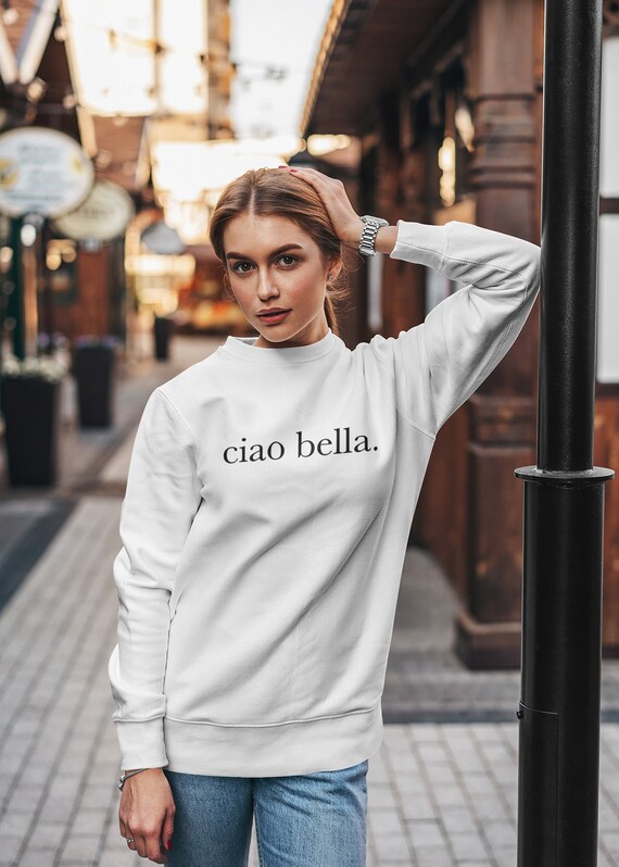 Ciao Bella Sweatshirt Hello Beautiful 