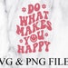 Do What Makes You Happy SVG, Png, Cute Png, Cute Svg, Trendy Png, Trendy Svg, Aesthetic Svg, Aesthetic Png, Cute Png Files 