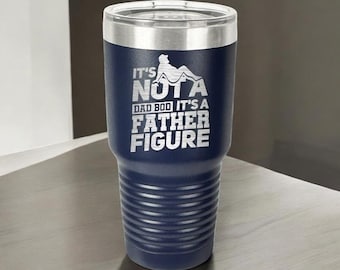 It's Not a Dad Bod, It's a Father Figure, Step-Father Gift, Perfect Gift for Dad, Fathers Day Gift, Fun Fathers Day Gift, Step-Dad Gifts