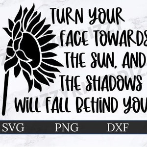 Draai je gezicht naar de zon SVG | DXF | PNG-| Cricut Cut Bestand | Silhouette Cut Bestand | Digitale download | Aangepaste cut file | zonnebloem