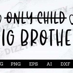 ビッグブラザー SVG | DXF | PNG | Ai | Eps | Cricut カットファイル | シルエット | 妊娠のお知らせ | 兄姉 | ビッグブラザーの一人っ子