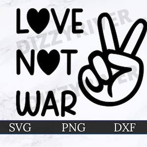 Love Not War SVG / DXF / PNG / Cricut Cut File / Silhouette / Glowforge / Descarga digital / Paz / No Guerra / Corazón / Signo de Paz