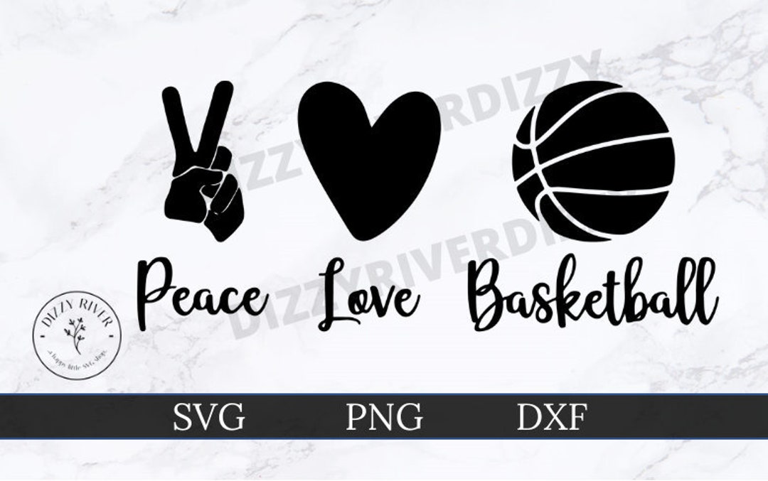 Peace Love and Basketball SVG DXF PNG Cricut Cut File Silhouette Cut