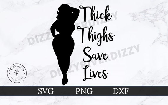 Thick Thighs Save Lives SVG DXF PNG Cricut Cut File - Etsy Australia