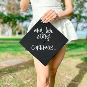 and her story continues... Graduation Cap Decal DIY Decor, Personalized Cap Customized Grad Cap 2025, Graduation Topper Grad Cap Top