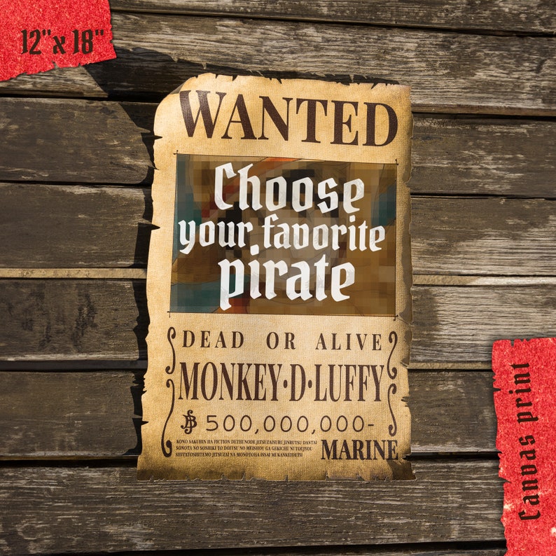 May include: A vintage-style wanted poster with a cartoon image of Monkey D. Luffy from the anime One Piece. The poster reads "WANTED Choose your favorite pirate DEAD OR ALIVE MONKEY-D-LUFFY $500,000,000- MARINE".