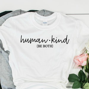 Human Kind (Be Both) SVG / Inspirational SVG & PNG / Kindness svg Quotes and Saying / Motivational svg / svg Files for Cricut and Silhouette