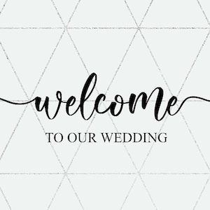Welcome To Our Wedding Sign SVG & PNG / Cut File Instant Download for Cricut and Silhouette/ Wedding Sign svg/ Wedding svg/ Wedding diy