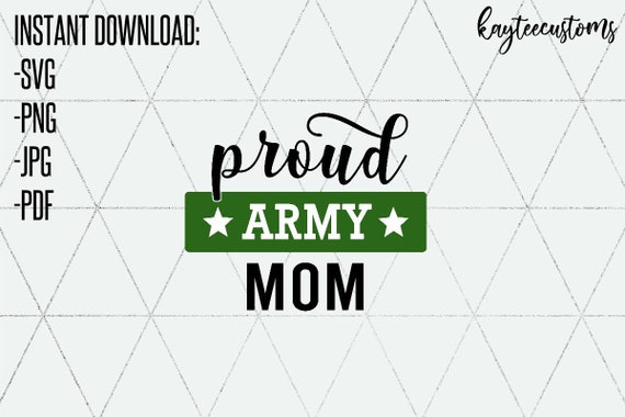 Proud Army Mom SVG &amp; PNG Military Cut File / United States | Etsy