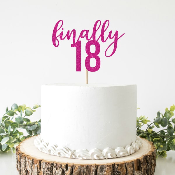 Finally 18 SVG Cake Topper Instant Download Cut File for Cricut and Silhouette / 18th Birthday / 18 Years Old Cake Topper svg png jpg pdf