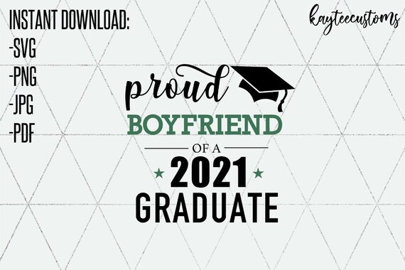 Download Proud Boyfriend Of A 2021 Graduate Svg Png High School And Etsy