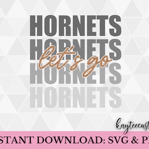 Let&#39;s Go Hornets SVG Sublimation / School Mascot svg and png/ Cut File Instant Download / Go Hornets svg/ School Pride SVG/ Svg for Cricut