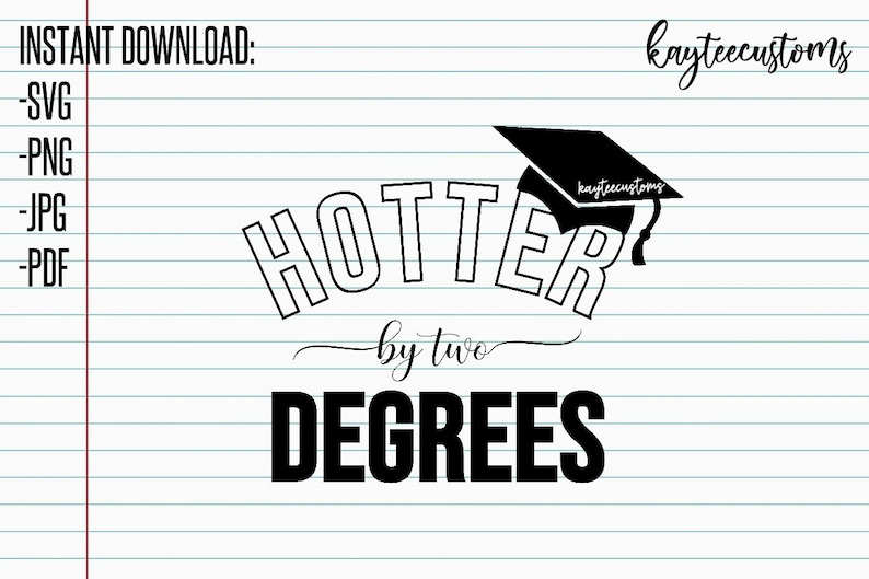 Hotter By Two Degrees SVG & PNG High School / College Etsy