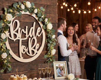 Bride to Be Round Wood Sign: Laser Cut Bridal Shower Decor