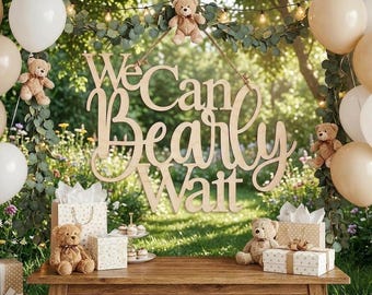 We Can Bearly Wait 3 lines Wood Sign: Laser Cut Baby Shower Decor