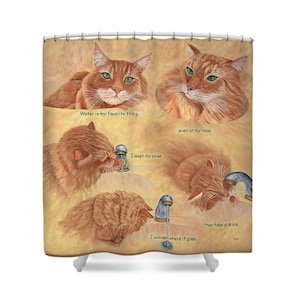 May include: A shower curtain featuring a cartoon illustration of a ginger cat with green eyes. The cat is shown washing its paws, drinking water, and enjoying water on its nose. The text on the curtain reads: "Water is my favorite thing, even on my nose. I wash my paws, then take a drink. I wonder where it goes."