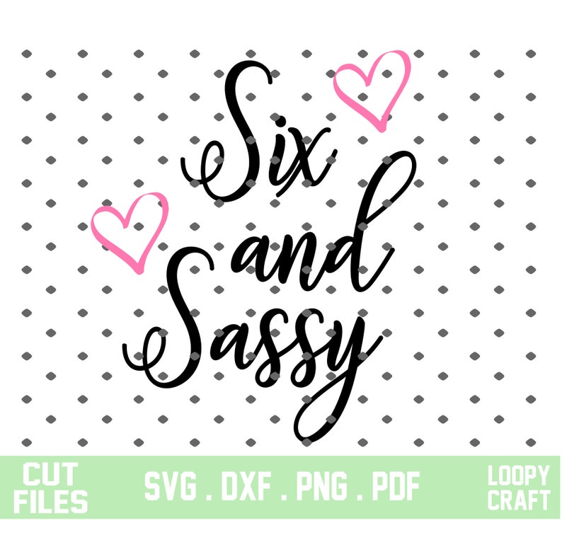 Free Free 273 Sweet Sassy And Six Svg Free SVG PNG EPS DXF File