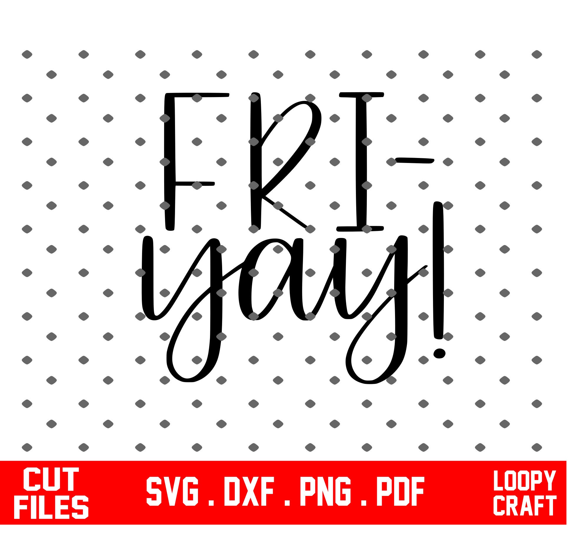 Download Fri-Yay hand lettered SVG. Fri yay svg Fri-Yay png Fri Yay ...