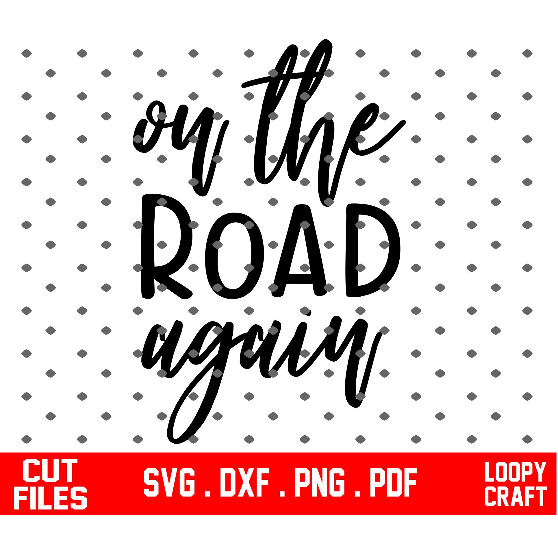 On the Road Again Hand Lettered SVG. on the Road Again Svg Etsy