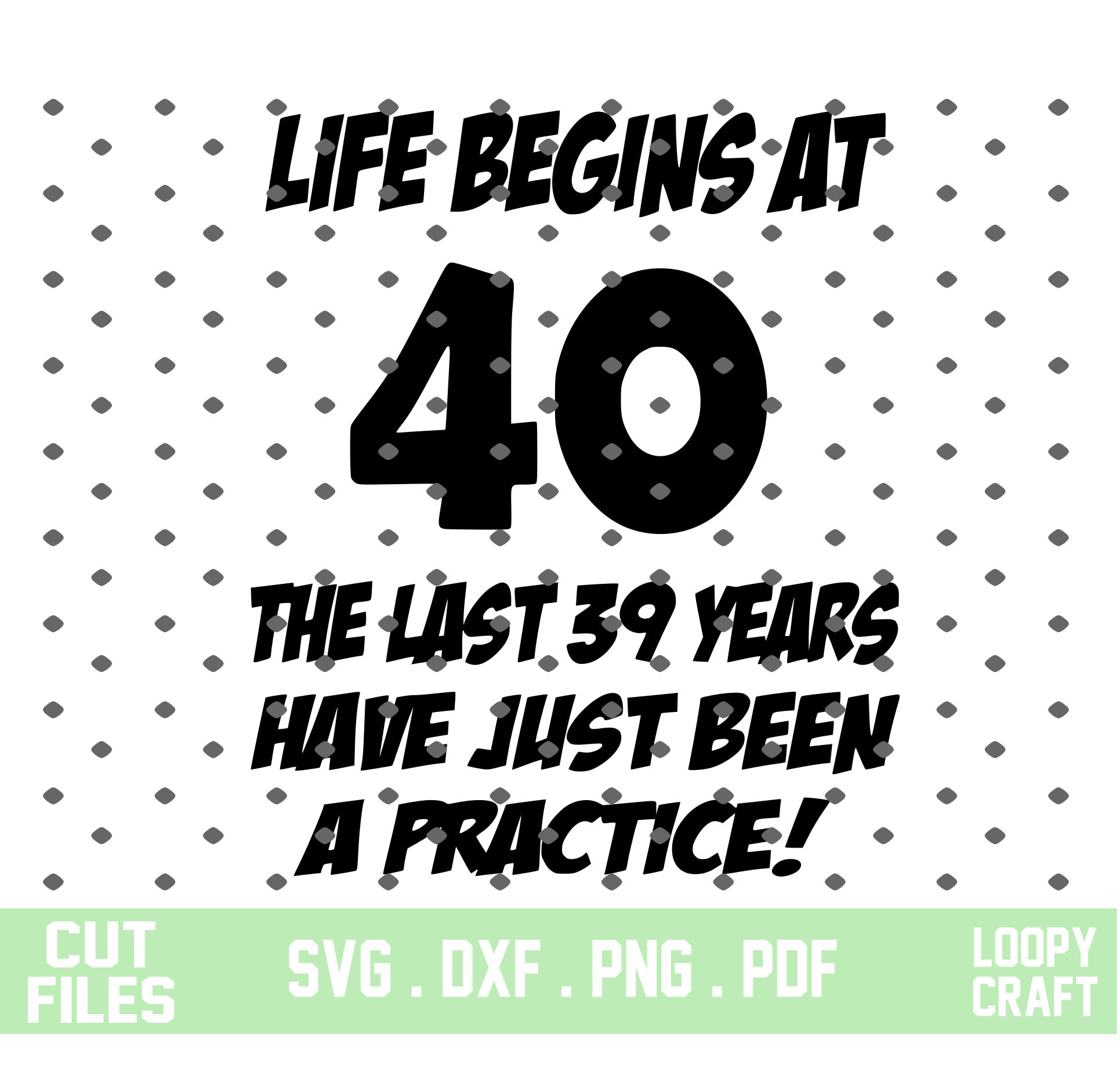 Funny 40th Birthday Svg Life Begins at 40 Dxf PDF PNG and Etsy