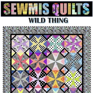 May include: A colorful quilt with a patchwork design. The quilt features a variety of patterns, including polka dots, stripes, and floral prints, in a vibrant array of colors. The text "SEWMIS QUILTS" and "WILD THING" are at the top.