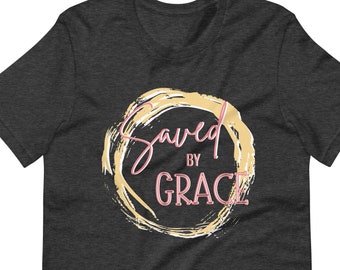 Saved by Grace Shirt