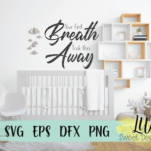 Seu primeiro suspiro levou o nosso embora Arquivo de corte digital svg/dxf/eps/png para Silhouette Cameo, Cricut Design Space e outros cortadores eletrônicos