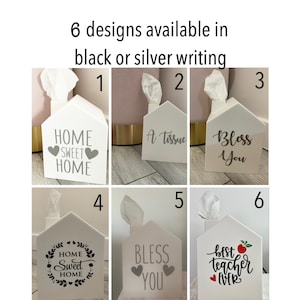 May include: Six different designs of white tissue box covers with various sayings in black or silver lettering. The designs include "Home Sweet Home", "A Tissue", "Bless You", "Home Sweet Home" with a wreath, "Bless You" with hearts, and "Best Teacher Ever" with an apple.